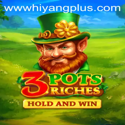 Discover the Exciting World of 3potsRiches with Hiyang Plus
